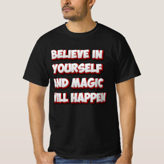 Camiseta Acredite em si mesmo e a magia vai acontecer