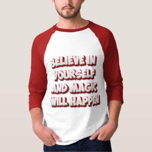 Camiseta Acredite em si mesmo e a magia vai acontecer