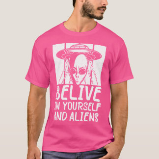 Camiseta Acredite Em Si Mesmo E Aliens Do Rapto De Alieníge
