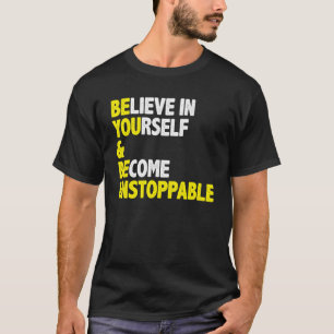 Camiseta Acredite em si mesmo e na citação positiva