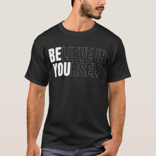 Camiseta Acredite em si mesmo inspiração de citação motivac