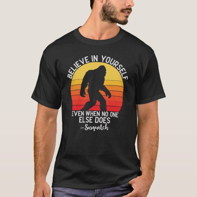 Camiseta Acredite em si mesmo Motivação do Pé Grande (Frente)