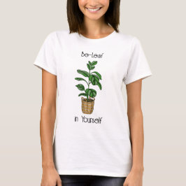 Camiseta Acredite em si mesmo Plante