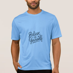 Camiseta "Acredite em si mesmo T-Shirt"