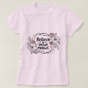 Camiseta Acredite em sua magia - Inspiração Floral