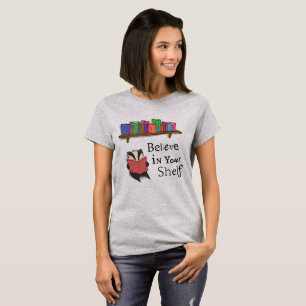 Camiseta Acredite em sua prateleira - t-shirt