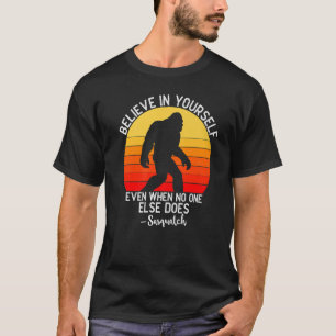 Camiseta Acredite Em Você Mesmo Quando Ninguém Mais Faz Sa