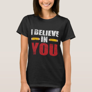 Camiseta Acredite em você, orgulhoso Dia de Teste do Profes