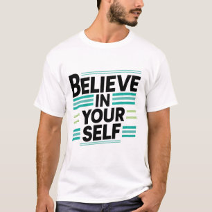 Camiseta Acredite na sua design de um T-Shirt branco