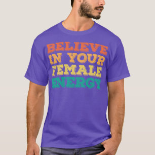 Camiseta Acredite na sua energia feminina 1