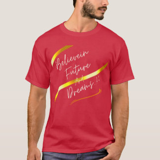 Camiseta Acredite no futuro e nos sonhos