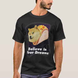 Camiseta Acredite No Seu Cachorro Sonha O Cachorro Do Taco