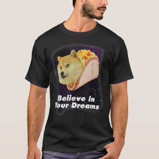 Camiseta Acredite No Seu Cachorro Sonha O Cachorro Do Taco
