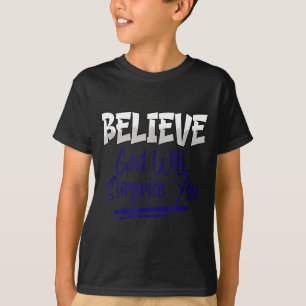 Camiseta Acredite que Deus irá surpreendê-lo Inspiração da