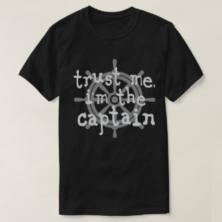 Camiseta Acredite que sou o capitão do barco.
