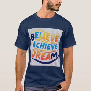 Camiseta Acreditem no Sonho de Atingir: Design de Motivação