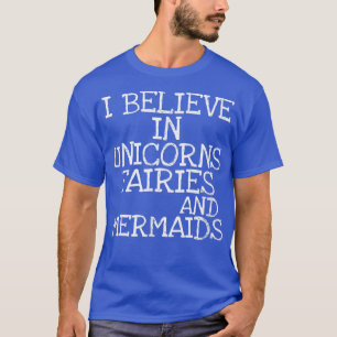 Camiseta Acredito em fadas unicórnicas e sereias fofinhas