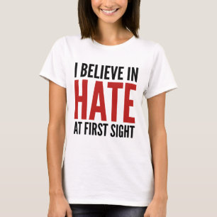 Camiseta Acredito No Ódio À Primeira Vista