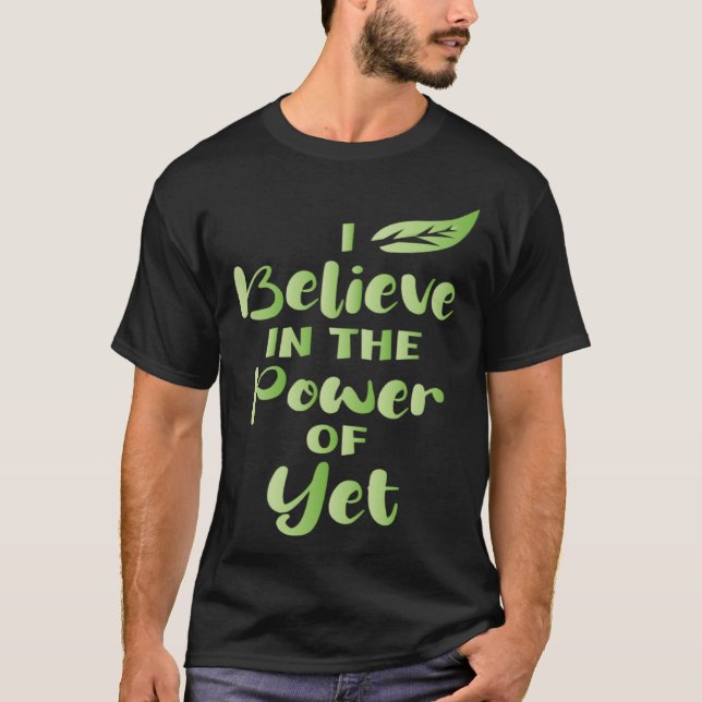 Camiseta Acredito No Poder De Citações Ainda Motivacionais (Frente)