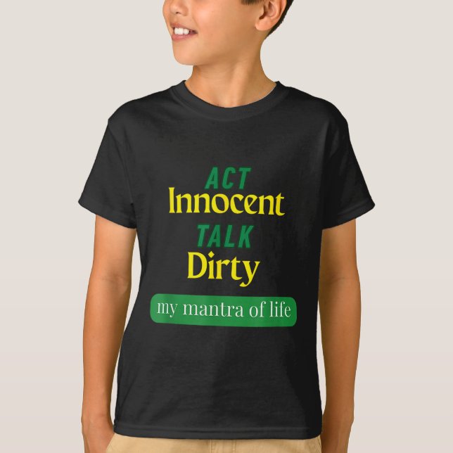 Camiseta Act Innocent Talk Dirty Funny Quote Gift For Men & (Frente)