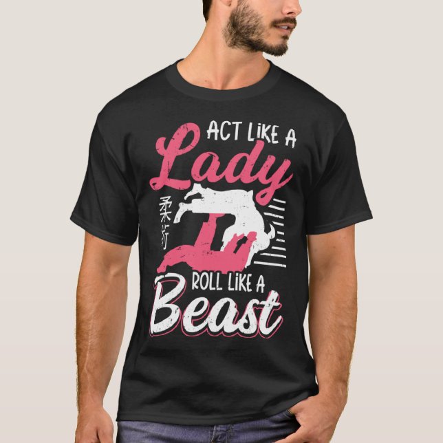 Camiseta Act Like A Lady Roll Like A Beast Jiu Jitsu (Frente)