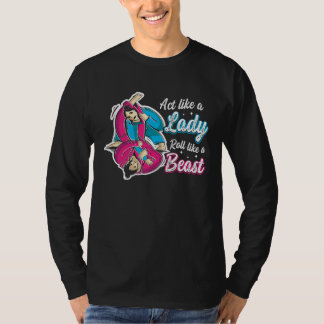 Camiseta Act Like A Lady Roll Like A Beast Jiu Jitsu 1