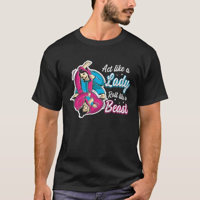 Camiseta Act Like A Lady Roll Like A Beast Jiu Jitsu 1 (Frente)