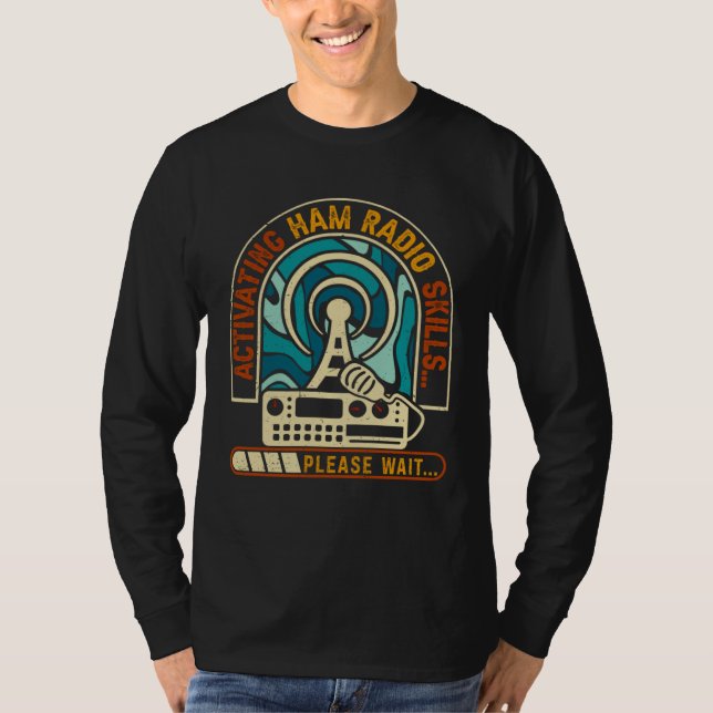 Camiseta Activating Ham Radio Skills Please Wait Ham Radio  (Frente)