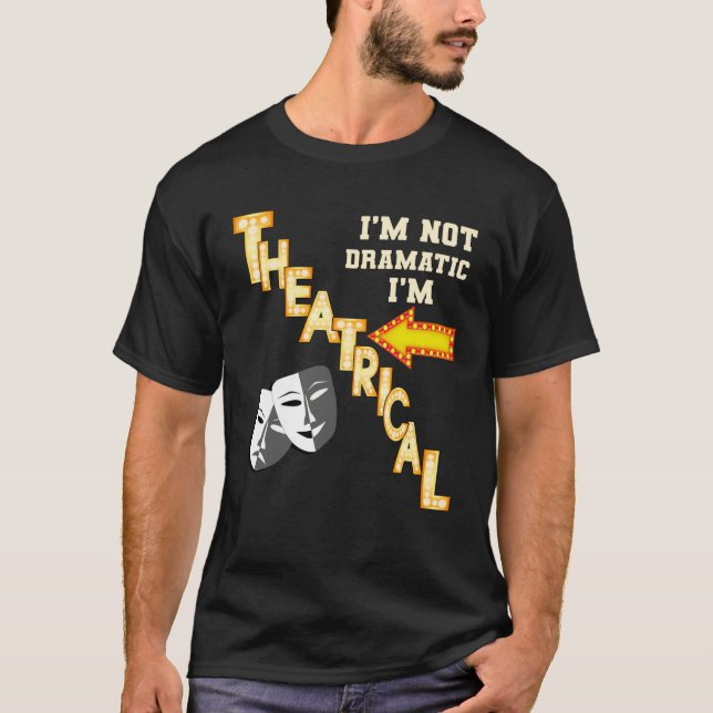 Camiseta Actor Actress Theatrical Drama  Quote Theatre (Frente)