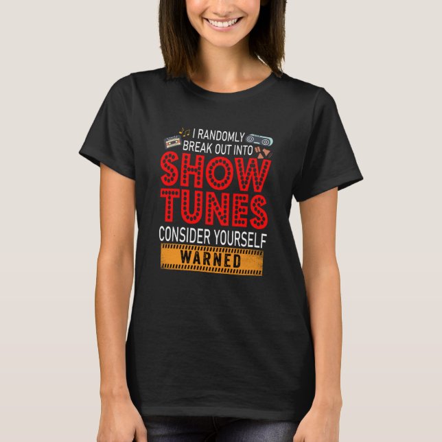 Camiseta actor I Randomly Break Out Into Show Tunes (Frente)
