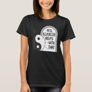 Camiseta Acupuntura Ajuda Com Aquela Terapia de Agulha Yin 