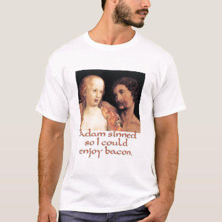 Camiseta Adam Sinned assim que eu poderia apreciar o bacon