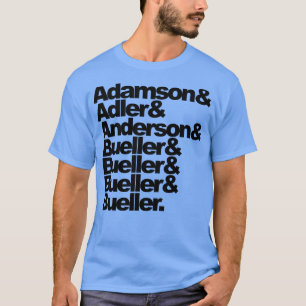 Camiseta Adamson Adler Anderson Bueller Bueller Bueller Bue