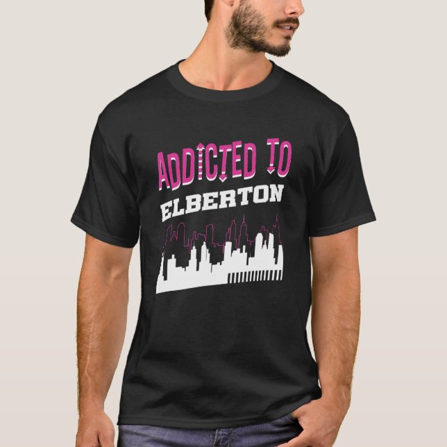 Camiseta Addicted To Elberton  Vacation Humor Trip Georgia (Frente)