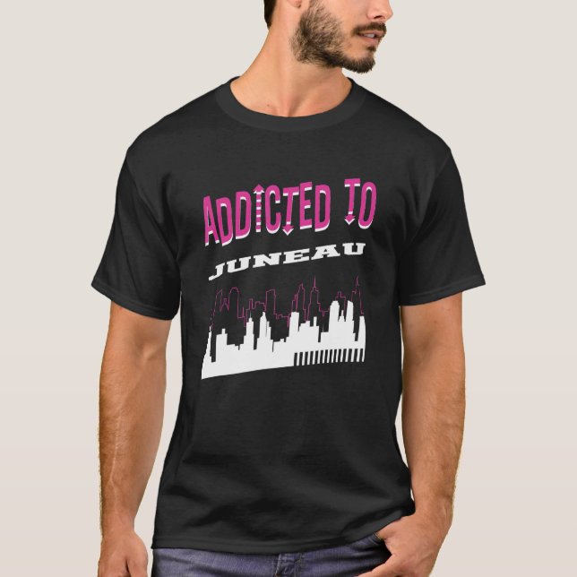 Camiseta Addicted To Juneau  Vacation Humor Trip Alaska Tou (Frente)