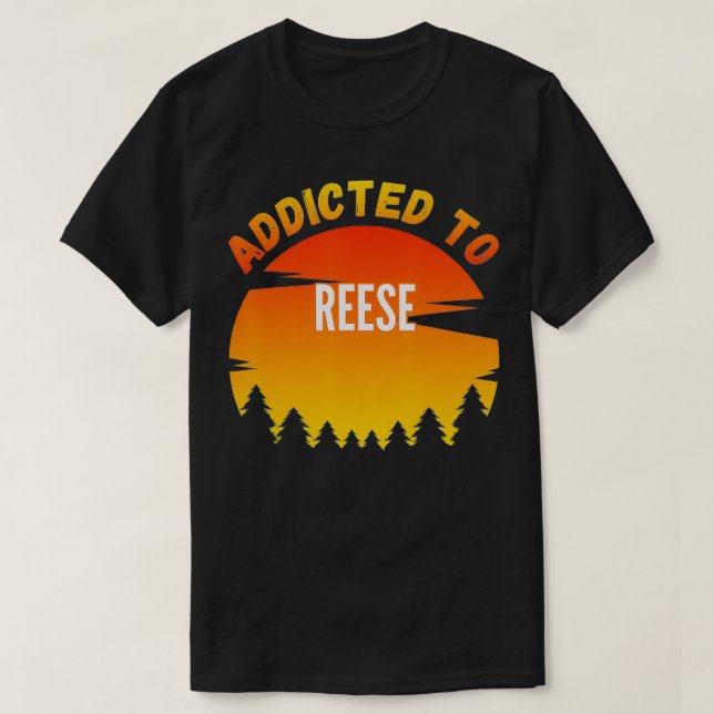 Camiseta Addicted to Reese, Gift for Reese  (Frente do Design)