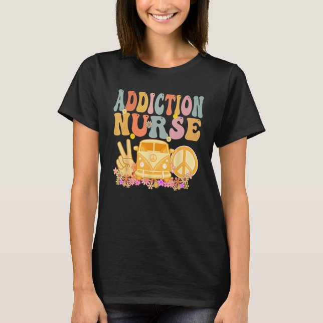 Camiseta Addiction Nurse Groovy Hippie Retro Week Appreciat (Frente)