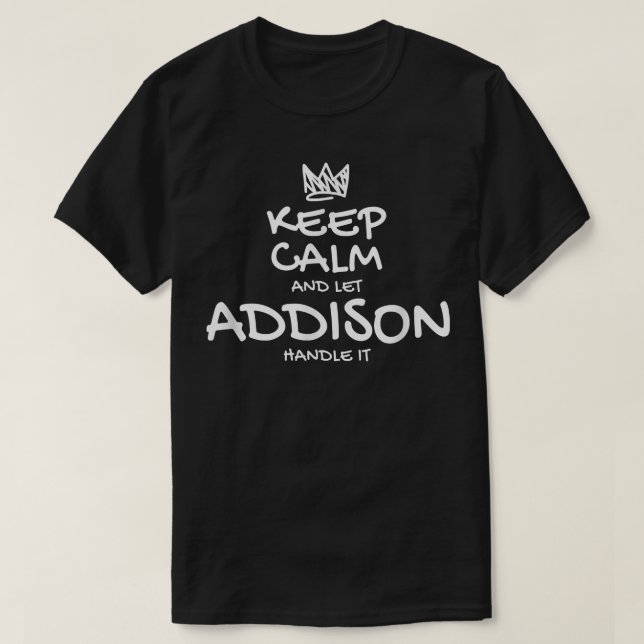Camiseta Addison Keep Calm Personalized Name Sarcastic Frie (Frente do Design)
