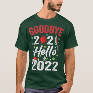 Camiseta Adeus 2021 Olá Véspera de ano novo 2022 Feliz Nova