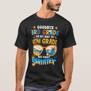 Camiseta Adeus, 3º ano, a caminho do 4º ano, mas primeiro