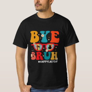 Camiseta Adeus Bruh Professor Feliz Dia Passado da Escola V