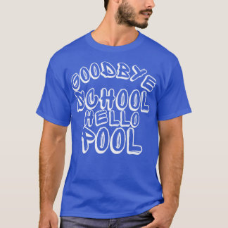 Camiseta Adeus Escola Alô Piscina Engraçado Fim Da Escola D