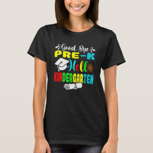 Camiseta Adeus Pré K Olá Jardim de Infância No Último Dia D