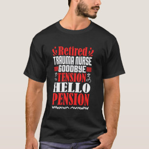 Camiseta Adeus Tensão Olá Pensões Enfermeira de Trauma Apos