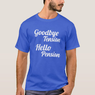 Camiseta Adeus Tensão Olá Reforma de Pensões