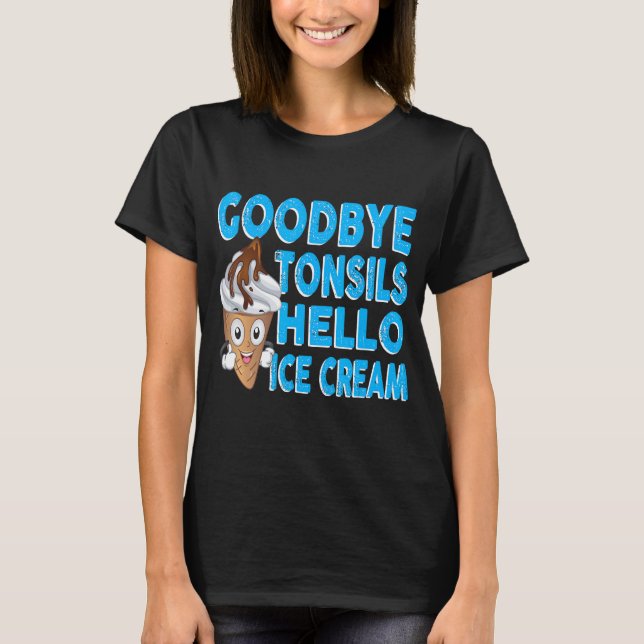 Camiseta Adeus Tonsils Olá Sorvete Tonsillectomia Tonons (Frente)