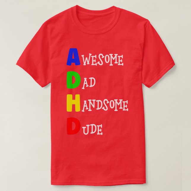 Camiseta ADHD Awesome Dad Handsome Dude 1 (Frente do Design)