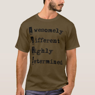 Camiseta ADHD cada vez mais diferente, altamente determinad