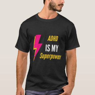 Camiseta Adhd É A Minha Soberpotência E Citação Adhd