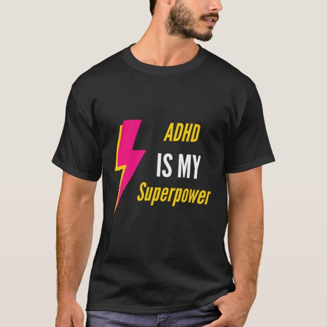 Camiseta Adhd É A Minha Soberpotência E Citação Adhd (Frente)